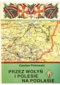 Przez Wołyń i Polesie na Podlasie