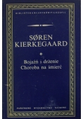 Bojaźń i drżenie .Choroba na  śmierć