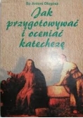 Jak przygotować i oceniać katechezę