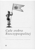 Całe srebro Rzeczypospolitej