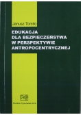 Edukacja dla bezpieczeństwa w perspektywie antropocentrycznej