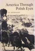 America Through Polish Eyes an Anthology