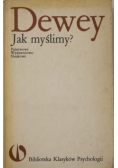 Jak myślimy ?