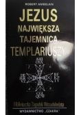 Jezus. Największa tajemnica Templariuszy