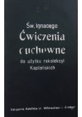 Św. Ignacego ćwiczenia duchowne do użytku  rekolekcyi Kapłańskich, 1889 r.
