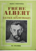 Frere Albert Ou La Face Aux Outrages