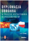 Dyplomacja obronna w procesie kształtowania bezpieczeństwa RP