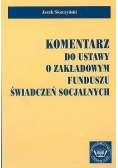 Komentarz do ustawy o zakładowym funduszu świadczeń socjalnych