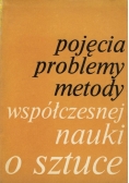 Pojęcia problemy metody współczesnej nauki o sztuce