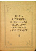 Teoria i ćwiczenia z technologii produktów owocowych i warzywnych