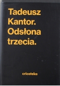 Tadeusz Kantor Odsłona trzecia