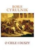 Cyrulnik Boris - O ciele i duszy