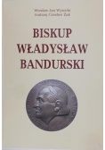 Biskup Władysław Bandurski