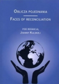 Oblicza pojednania Faces of Reconciliation
