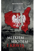 Mlekiem miodem i krwią