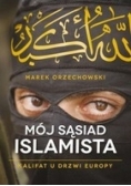 Mój sąsiad islamista. Kalifat u drzwi Europy