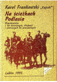 Na ścieżkach Podlasia