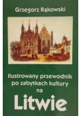 Ilustrowany przewodnik po zabytkach kultury na Litwie