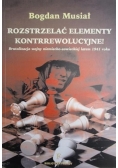 Rozstrzelać elementy kontrrewolucyjne!