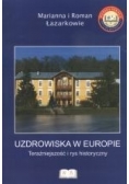 Uzdrowiska w Europie. Teraźniejszość i rys historyczny
