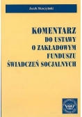 Komentarz do ustawy o zakładowym funduszu świadczeń socjalnych