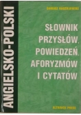 Słownik przysłów, powiedzeń, aforyzmów i cytatów angielsko-polski