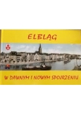 Elbląg w dawnym i nowym spojrzeniu