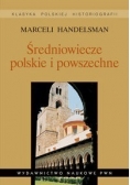 Średniowiecze polskie i powszechne Wybór pism