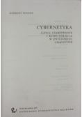 Cybernetyka czyli sterowanie i komunikacja w zwierzęciu i maszynie