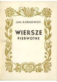 Karnowski Jan - Wiersze Pierwotne