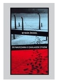 Wybór źródeł do nauczania o zagładzie Żydów na okupowanych ziemiach polskich