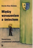 Między wzruszeniem a śmiechem. Scenariusze przedstawień szkolnych