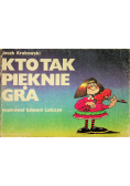 Kto tak pięknie gra