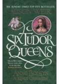 Six Tudor Queens: Anne Boleyn, A King's Obsession