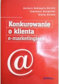 Konkurowanie o klienta e marketingiem