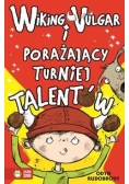Wiking Vulgar i porażający turniej talentów