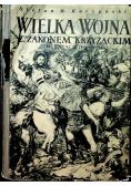 Wielka wojna z zakonem krzyżackim w latach 1409 - 1911