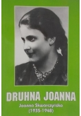 Druhna Joanna – Joanna Skwarczyńska (1935-1948)