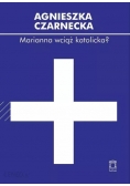 Marianna wciąż katolicka?