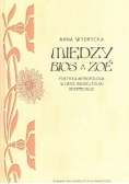 Między BIOS a ZOE Poetycka antropologia w liryce Młodej Polski Interpretacje