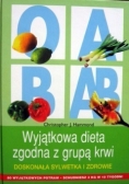 Wyjątkowa dieta zgodna z grupą krwi. Doskonała sylwetka i zdrowie