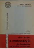Zbiór zadań z matematyki dla kandydatów na studia techniczne