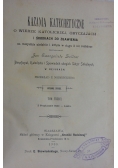 Kazania katechetyczne o wierze katolickiej, tom 3,1903 r.