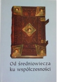 Od średniowiecza ku współczesności