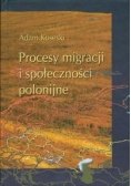 Koseski Adam - Procesy migracji i społeczności polonijne