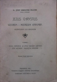 Jezus Chrystus wzorem i mistrzem kapłana. Tom I, 1911 r.