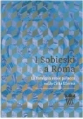 I Sobieski a Roma. La famiglia reale polacca nella Citta Eterna