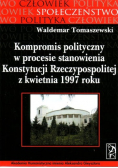 Kompromis polityczny w procesie stanowienia Konstytucji Rzeczypospolitej z kwietnia 1997 roku