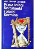 Przez śniegi Kołtubanki i piaski Kermine