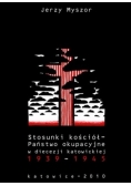 Stosunki Kościół - państwo okupacyjne w diecezji katowickiej